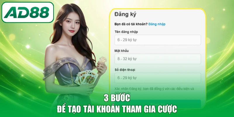 3 bước để tạo tài khoản tham gia cược