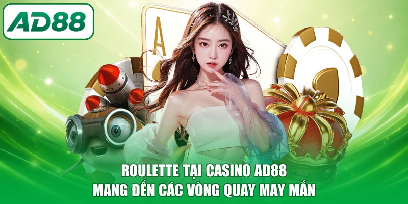 Roulette tại casino AD88 mang đến các vòng quay may mắn